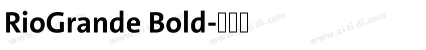 RioGrande Bold字体转换